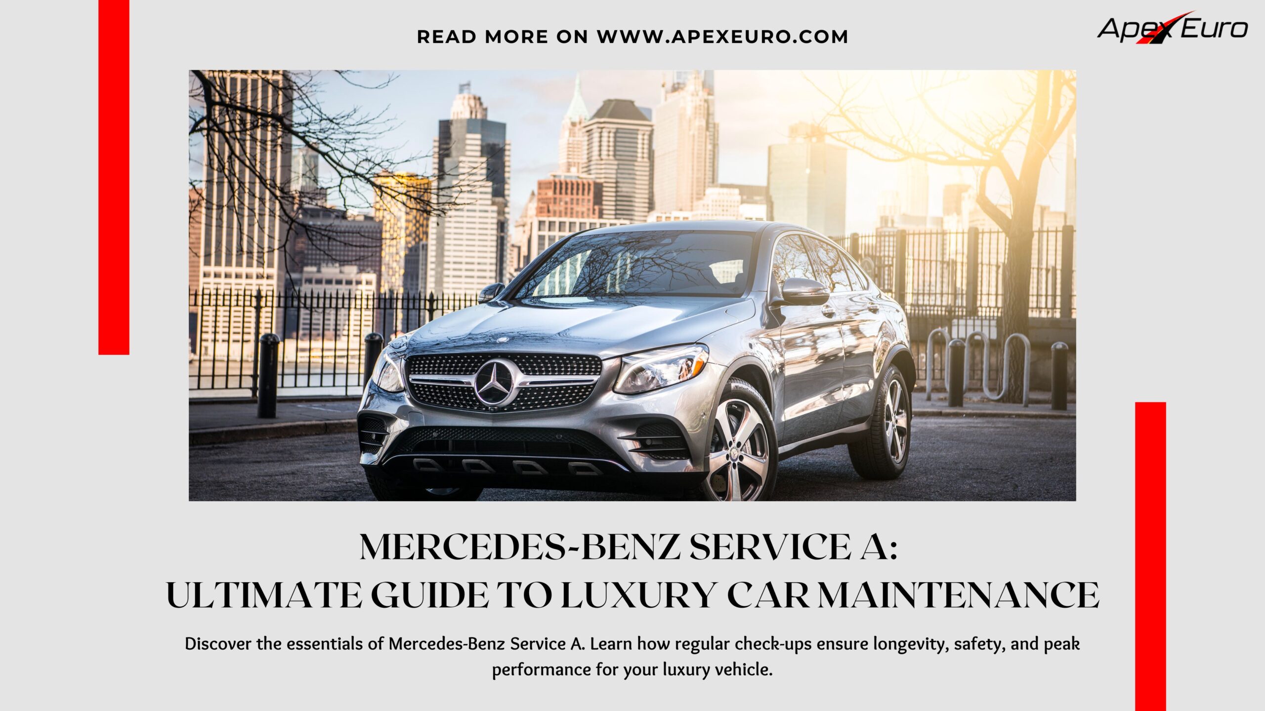 Mercedes-Benz Service A: Ultimate Guide to Luxury Car Maintenance - Apex  Euro