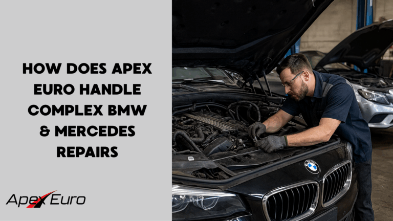 Apex Euro handles complex BMW and Mercedes repairs